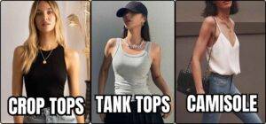 Crop Tops vs Tank Tops vs Camisoles