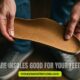 Are Insoles Good for Your Feet