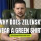 Why Does Zelensky Wear a Green Shirt