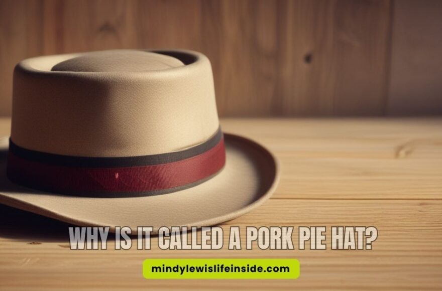 Why Is It Called a Pork Pie Hat