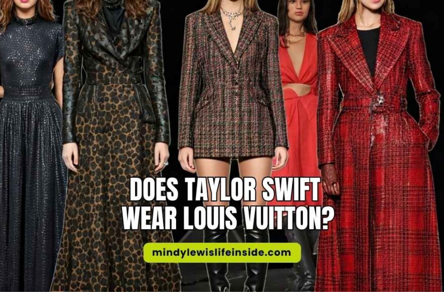 Does Taylor Swift Wear Louis Vuitton