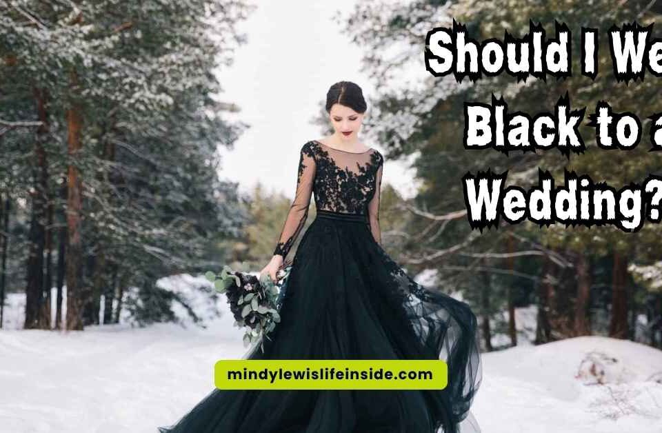 Image of a person contemplating outfit choices, with text asking if wearing black to a wedding is appropriate.