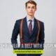 Do You Wear a Belt With Suspenders