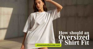 How Should an Oversized T Shirt Fit