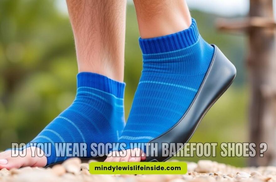 Blue socks are paired with black barefoot shoes on a pebble path. Text reads, "Do you wear socks with barefoot shoes?" The background is blurred greenery.